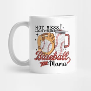 Hot Mess Always Stress BASEBALL MAMA Mom Lover Mug